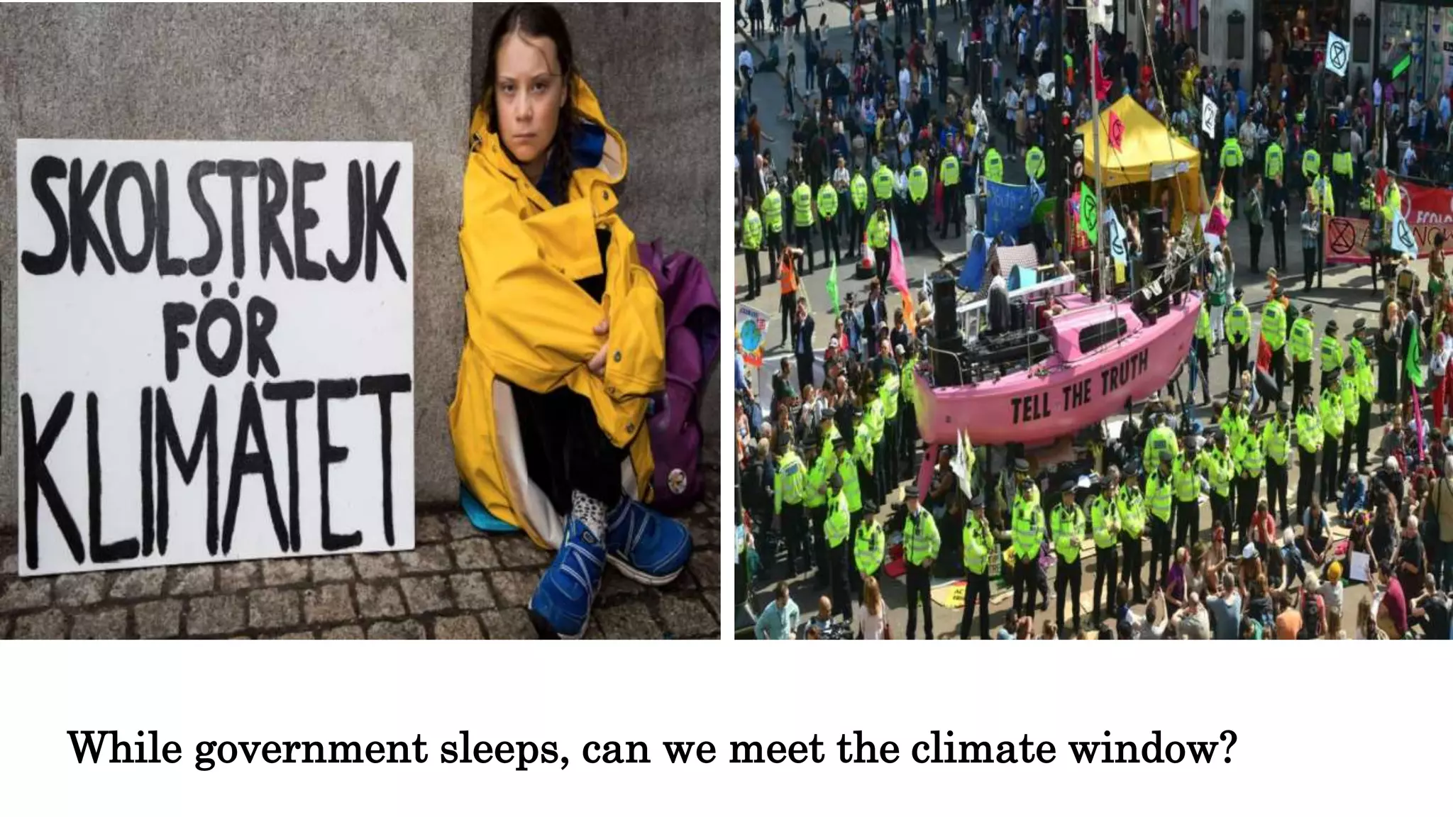 While government sleeps, can we meet the climate window?
GRETA AND XR
Local elections
 