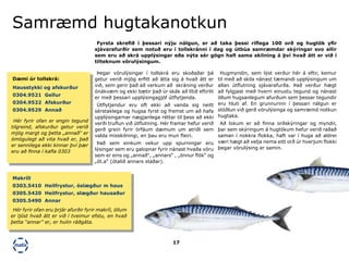 17
Hugmyndin, sem lýst verður hér á eftir, kemur
til með að skila nánast tæmandi upplýsingum um
allan útflutning sjávarafurða. Það verður hægt
að fylgjast með hverri einustu tegund og nánast
öllum hugsanlegum afurðum sem þessar tegundir
eru hluti af. En grunnurinn í þessari nálgun er
stöðlun við gerð vörulýsinga og samræmd notkun
hugtaka.
Að lokum er að finna orðskýringar og myndir,
þar sem skýringum á hugtökum hefur verið raðað
saman í nokkra flokka, haft var í huga að aldrei
væri hægt að velja nema eitt orð úr hverjum flokki
þegar vörulýsing er samin.
Þegar vörulýsingar í tollskrá eru skoðaðar þá
getur verið mjög erfitt að átta sig á hvað átt er
við, sem gerir það að verkum að skráning verður
ónákvæm og ekki bætir það úr skák að lítið eftirlit
er með þessari upplýsingagjöf útflytjenda.
Útflytjendur eru oft ekki að vanda sig neitt
sérstaklega og hugsa fyrst og fremst um að hafa
upplýsingarnar nægjanlega réttar til þess að ekki
verði truflun við útflutning. Hér framar hefur verið
gerð grein fyrir örfáum dæmum um atriði sem
valda misskilningi, en þau eru mun fleiri.
Það sem einkum vekur upp spurningar eru
lýsingar sem eru galopnar fyrir nánast hvaða vöru
sem er eins og „annað“, „annars“ , „önnur flök“ og
„ót.a“ (ótalið annars staðar).
Fyrsta skrefið í þessari nýju nálgun, er að taka þessi ríflega 100 orð og hugtök yfir
sjávarafurðir sem notuð eru í tollskránni í dag og útbúa samræmdar skýringar svo allir
sem eru að skrá upplýsingar eða nýta sér gögn hafi sama skilning á því hvað átt er við í
tilteknum vörulýsingum.
Samræmd hugtakanotkun
Hausstykki og afskurður
0304.9521 Gellur
0304.9522 Afskurður
0304.9529 Annað
Makríll
0303.5410 Heilfrystur, óslægður m haus
0305.5420 Heilfrystur, slægður hausaður
0305.5490 Annar
Hér fyrir ofan er engin tegund
tilgreind, afskurður getur verið
mjög margt og þetta „annað“ er
ómögulegt að vita hvað er, það
er sennilega ekki kinnar því þær
eru að finna í kafla 0303
Hér fyrir ofan eru þrjár afurðir fyrir makríl, öllum
er ljóst hvað átt er við í tveimur efstu, en hvað
þetta “annar” er, er hulin ráðgáta.
Dæmi úr tollskrá:
 