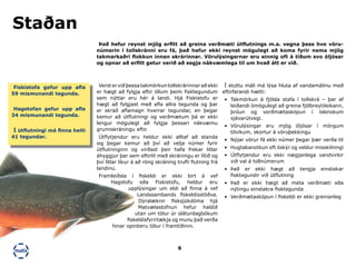 6
Í stuttu máli má lýsa hluta af vandamálinu með
eftirfarandi hætti:
•	 Takmörkun á fjölda stafa í tollskrá – þar af
leiðandi ómögulegt að greina fjölbreytileikann,
þróun og verðmætasköpun í íslenskum
sjávarútvegi.
•	 Vörulýsingar eru mjög óljósar í mörgum
tilvikum, skortur á vöruþekkingu
•	 Nýjar vörur fá ekki númer þegar þær verða til
•	 Hugtakanotkun oft óskýr og veldur misskilningi
•	 Útflytjendur eru ekki nægjanlega vandvirkir
við val á tollnúmerum
•	 Það er ekki hægt að tengja einstakar
fisktegundir við útflutning
•	 Það er ekki hægt að meta verðmæti eða
nýtingu einstakra fisktegunda
•	 Verðmætasköpun í fiskeldi er ekki greinanleg
Verst er við þessa takmörkun tollskrárinnar að ekki
er hægt að fylgja eftir öllum þeim fisktegundum
sem nýttar eru hér á landi. Hjá Fiskistofu er
hægt að fylgjast með afla allra tegunda og þar
er skráð aflamagn hverrar tegundar, en þegar
kemur að útflutningi og verðmætum þá er ekki
lengur mögulegt að fylgja þessari nákvæmu
grunnskráningu eftir.
Útflytjendur eru heldur ekki alltaf að standa
sig þegar kemur að því að velja númer fyrir
útflutninginn og virðast þeir hafa frekar litlar
áhyggjur þar sem eftirlit með skráningu er lítið og
því litlar líkur á að röng skráning trufli flutning frá
landinu.
Framleiðsla í fiskeldi er ekki birt á vef
Hagstofu eða Fiskistofu, heldur eru
upplýsingar um eldi að finna á vef
Landssambands fiskeldisstöðva.
Dýralæknir fisksjúkdóma hjá
Matvælastofnun hefur haldið
utan um tölur úr sláturdagbókum
fiskeldisfyrirtækja og munu það verða
hinar opinberu tölur í framtíðinni.
Það hefur reynst mjög erfitt að greina verðmæti útflutnings m.a. vegna þess hve vöru-
númerin í tollskránni eru fá, það hefur ekki reynst mögulegt að koma fyrir nema mjög
takmarkaðri flokkun innan skrárinnar. Vörulýsingarnar eru einnig oft á tíðum svo óljósar
og opnar að erfitt getur verið að segja nákvæmlega til um hvað átt er við.
Staðan
Fiskistofa gefur upp afla
59 mismunandi tegunda.
Hagstofan gefur upp afla
34 mismunandi tegunda.
Í útflutningi má finna heiti
41 tegundar.
 