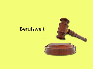 Berufswelt
 