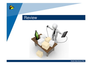 Review




         Noaldo Sales Santos Filho
 