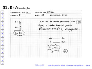 01.04/ Resolução Clique para voltar à questão Clique para ir à próxima questão Índice Página inicial 20 19 18 17 16 15 14 13 12 11 10 09 08 07 06 05 04 03 02 01 