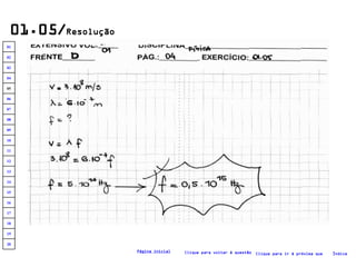 01.05/ Resolução Clique para voltar à questão Clique para ir à próxima questão Índice Página inicial 20 19 18 17 16 15 14 13 12 11 10 09 08 07 06 05 04 03 02 01 