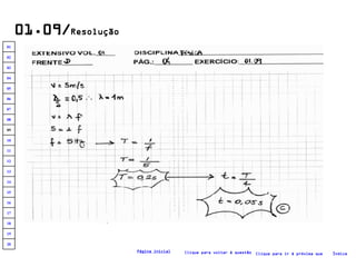 01.09/ Resolução Clique para voltar à questão Clique para ir à próxima questão Índice Página inicial 20 19 18 17 16 15 14 13 12 11 10 09 08 07 06 05 04 03 02 01 