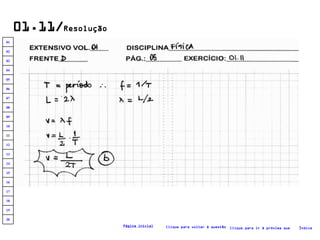 01.11/ Resolução Clique para voltar à questão Clique para ir à próxima questão Índice Página inicial 20 19 18 17 16 15 14 13 12 11 10 09 08 07 06 05 04 03 02 01 
