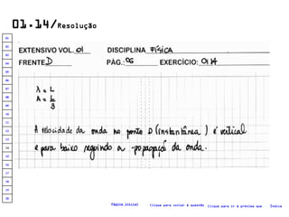 01.14/ Resolução Clique para voltar à questão Clique para ir à próxima questão Índice Página inicial 20 19 18 17 16 15 14 13 12 11 10 09 08 07 06 05 04 03 02 01 