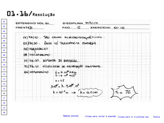 01.16/ Resolução Clique para voltar à questão Clique para ir à próxima questão Índice Página inicial 20 19 18 17 16 15 14 13 12 11 10 09 08 07 06 05 04 03 02 01 