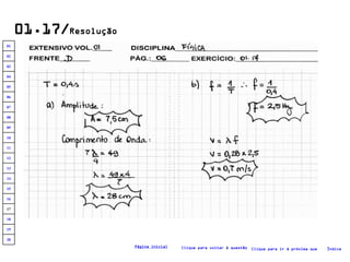 01.17/ Resolução Clique para voltar à questão Clique para ir à próxima questão Índice Página inicial 20 19 18 17 16 15 14 13 12 11 10 09 08 07 06 05 04 03 02 01 