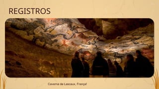 REGISTROS
Caverna de Lascaux, França!
 