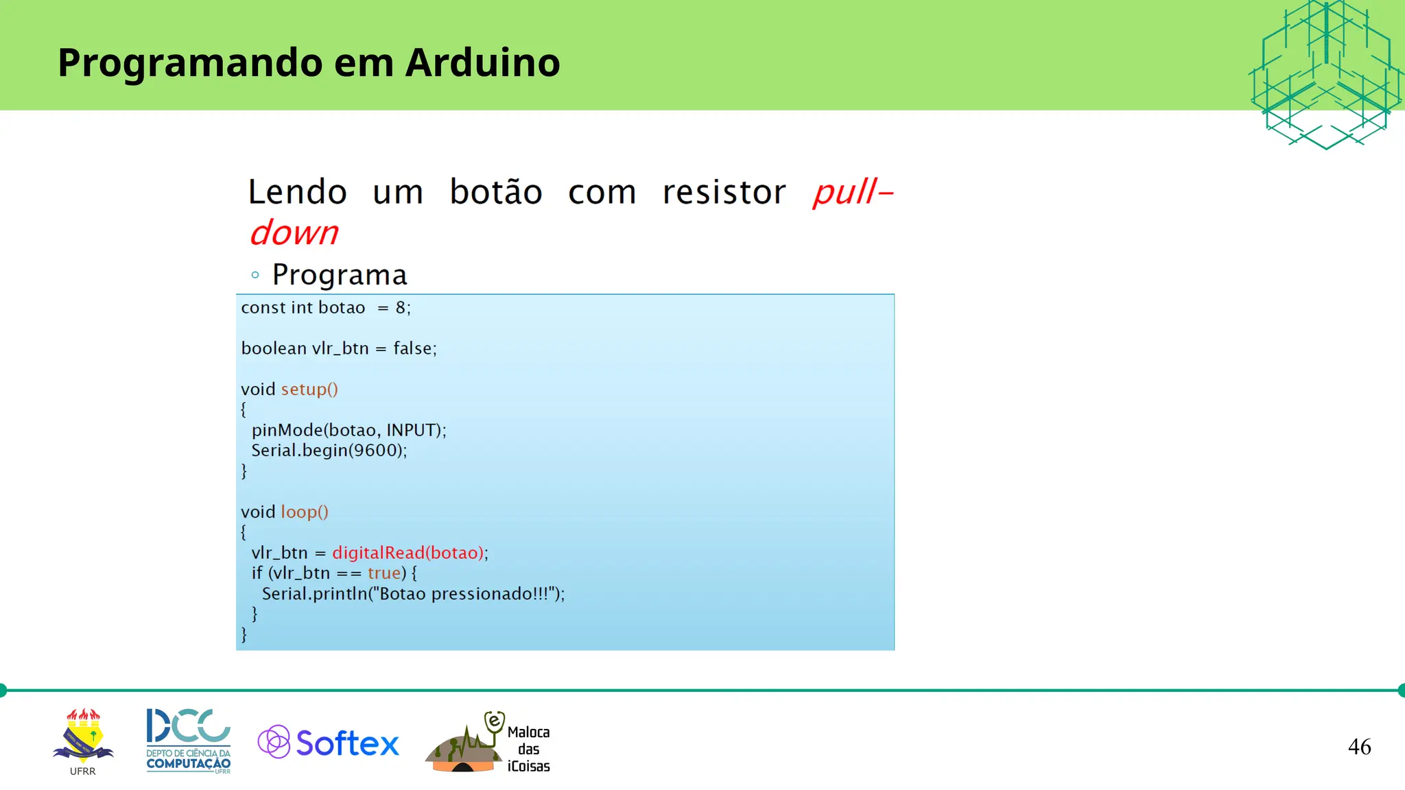 46
Programando em Arduino
 