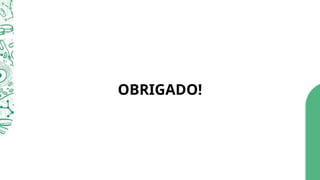 OBRIGADO!
 