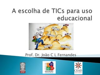 Prof. Dr. João C L Fernandes
 