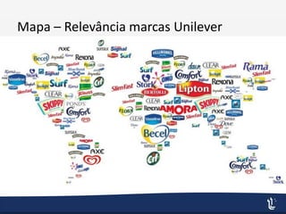 Mapa – Relevância marcas Unilever
 