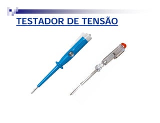 TESTADOR DE TENSÃO 
 