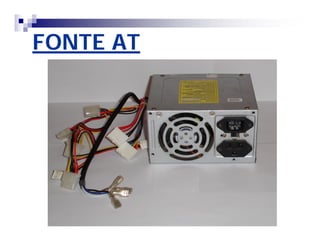 FONTE AT 
 