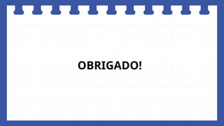 OBRIGADO!
 