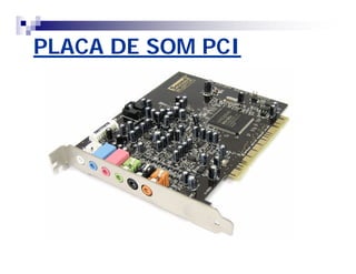 PLACA DE SOM PCI 
 