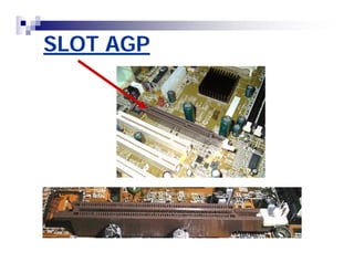 SLOT AGP 
 