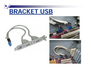 BRACKET USB 
 