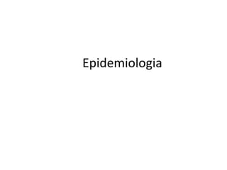 Epidemiologia
 