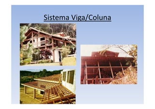 Sistema Viga/Coluna
 