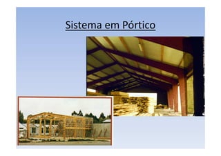 Sistema em Pórtico
 