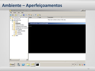 Ambiente – Aperfeiçoamentos




                              63
 
