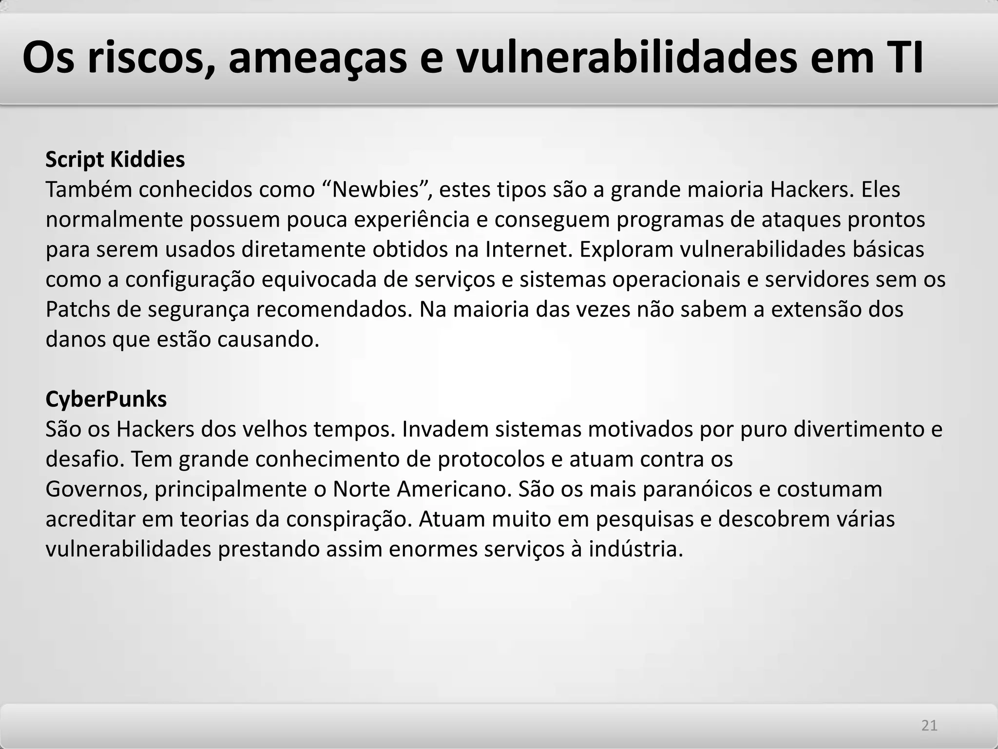 Os riscos, ameaças e vulnerabilidades em TI Categorias de ameaças 1717