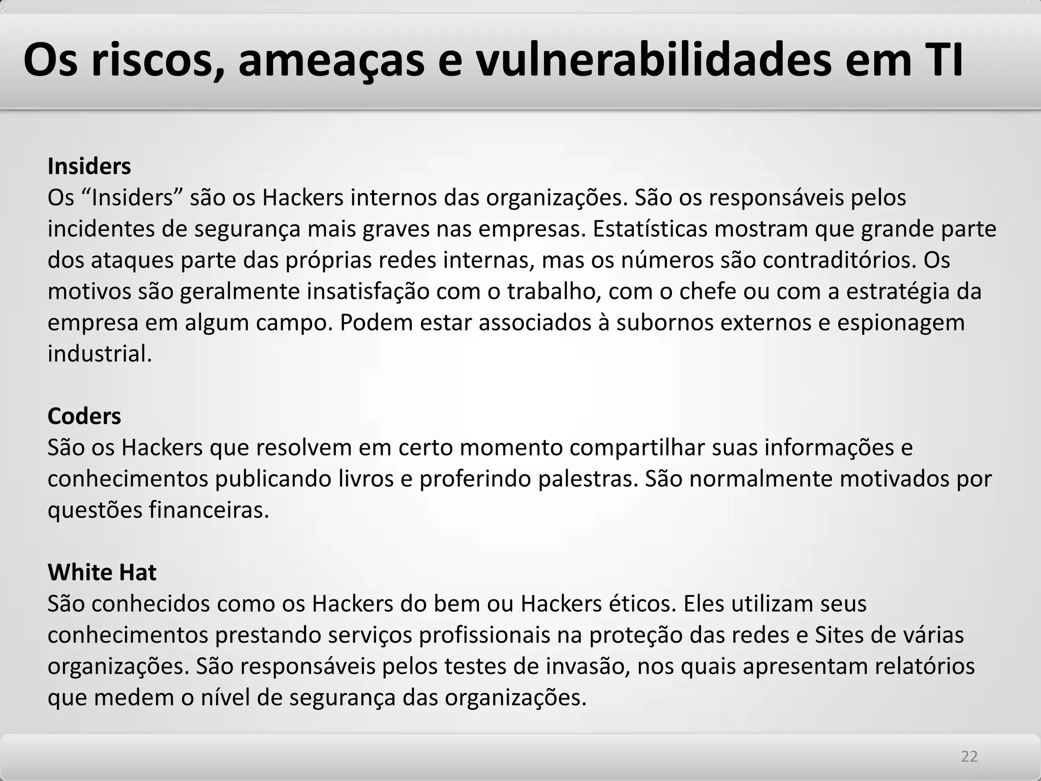 Os riscos, ameaças e vulnerabilidades em TI Agentes de ameaça 1818