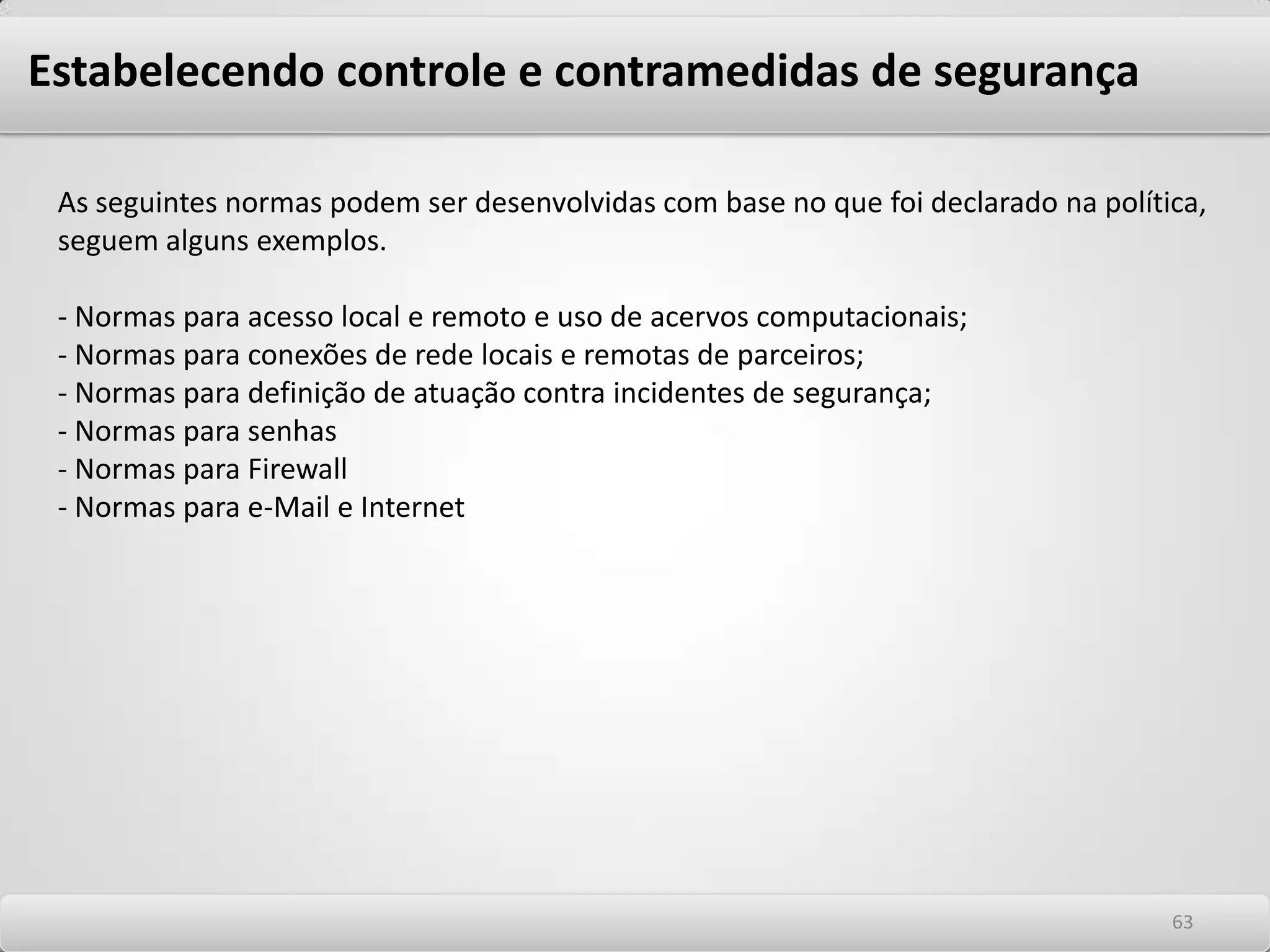 Agenda120Segurança da informação – noções fundamentais120Gestão de segurança da informação120Os riscos, as ameaças e vulnerabilidades em TI120Estabelecendo controle e contramedidas de segurança90Perícia forense5959