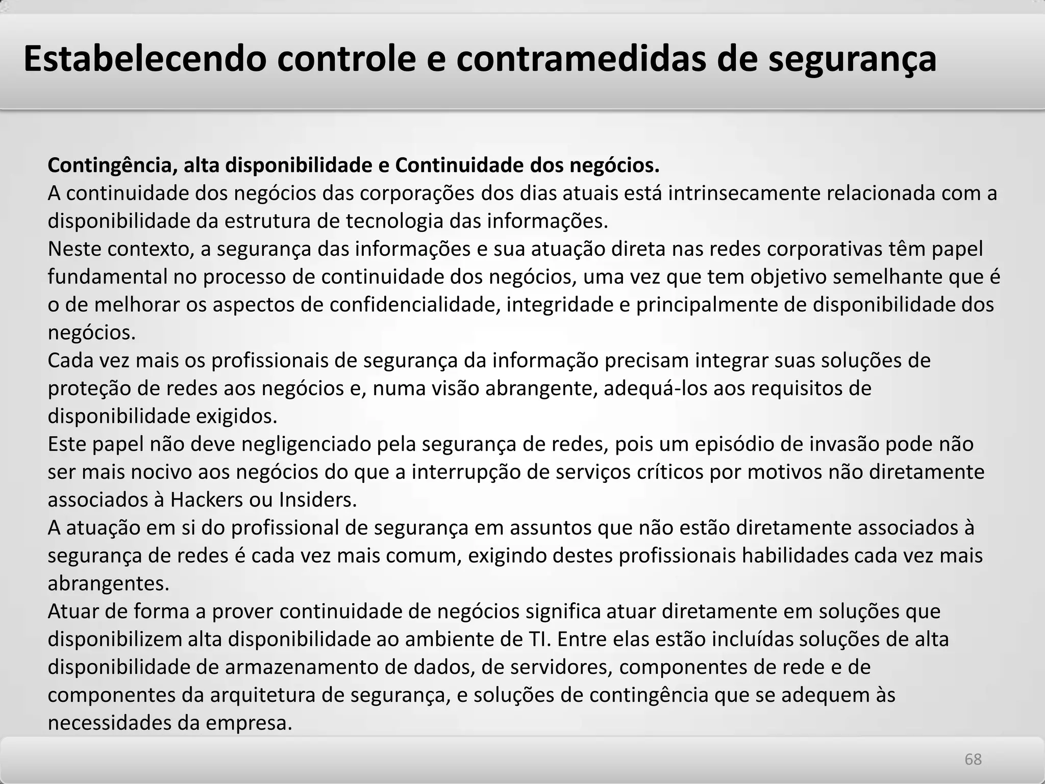 Estabelecendo controle e contramedidas de segurança Relação e definição de Políticas, Normas e Procedimentos. 6464