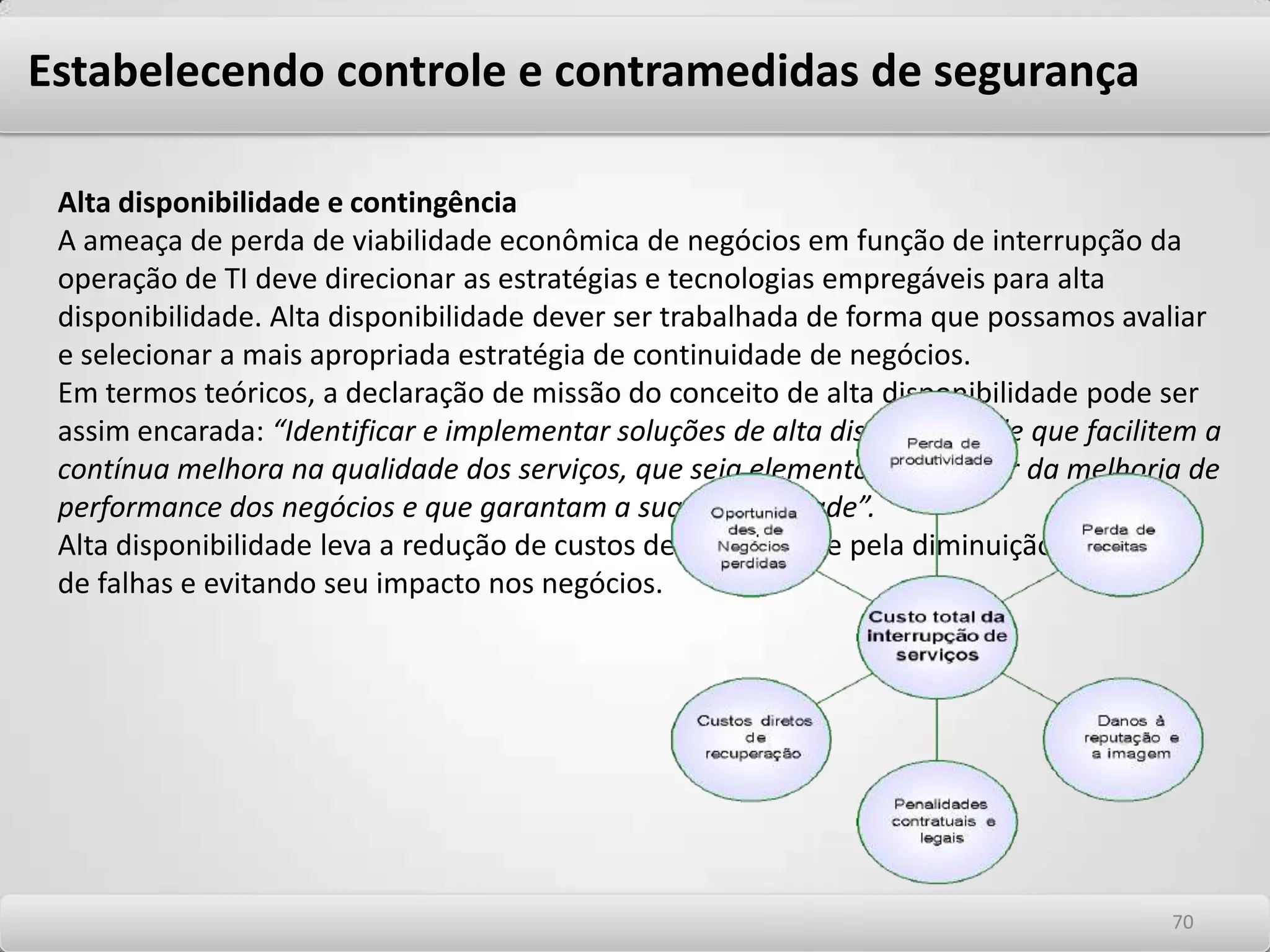 Estabelecendo controle e contramedidas de segurança Gerenciamento e monitoração da arquitetura de Segurança Seguindo nas medidas e controles para proteção de redes, um ponto importante já citado é a questão dos controles que precisam ser estabelecidos para suportar a arquitetura de rede segura implementada. Além daqueles já citados, outros são normalmente aplicados com base em ferramentas e procedimentos de gerenciamento e monitoração da infra-estrutura de tecnologias de segurança. Eles têm por objetivo garantir a saúde da rede como um todo, não enfocando apenas os elementos de proteção de forma individualizada. 6666