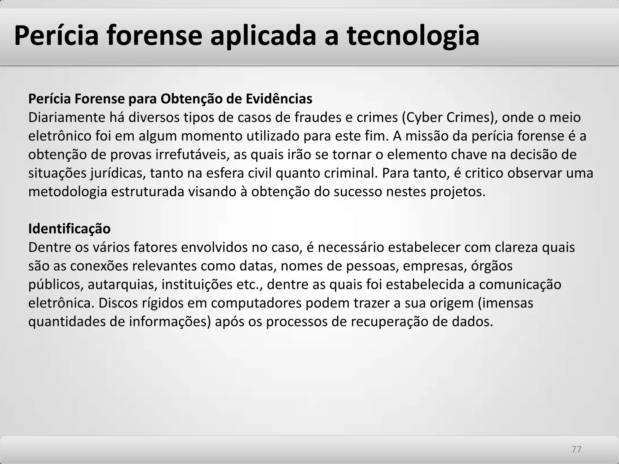 Agenda120Segurança da informação – noções fundamentais120Gestão de segurança da informação120Os riscos, as ameaças e vulnerabilidades em TI120Estabelecendo controle e contramedidas de segurança90Perícia forense7373