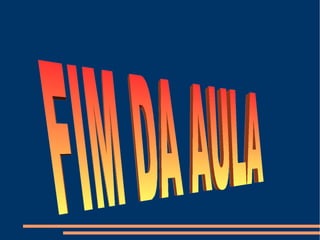 FIM DA AULA 