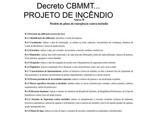 Decreto CBMMT...
PROJETO DE INCÊNDIO
 