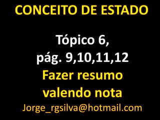 Tópico 6,
pág. 9,10,11,12
 