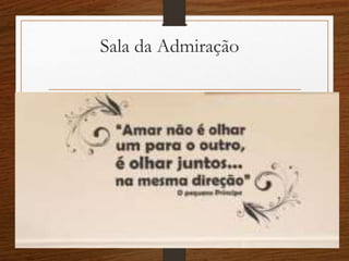 Sala da Admiração
 
