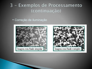 • Correção de iluminação
 