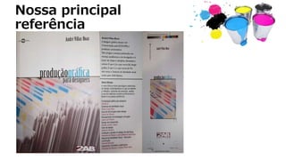 Nossa principal
referência
 