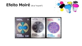 Efeito Moiré (lê-se “muarrê”)
 