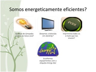 Somos energeticamente eficientes? 