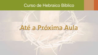 Curso de Hebraico Bíblico
 