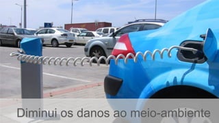 Diminui os danos ao meio-ambiente