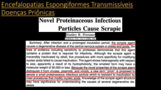 Encefalopatias Espongiformes Transmissíveis
Doenças Priônicas
 