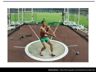 Biomecânica - http://sites.google.com/site/biomecunipampa
 
