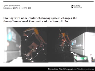 Biomecânica - http://sites.google.com/site/biomecunipampa
 