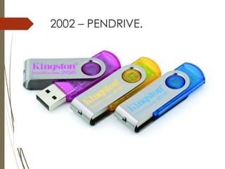 2002 – PENDRIVE.
 