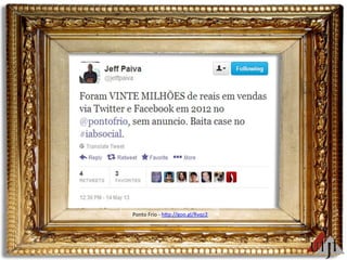 Ponto	
  Frio	
  -­‐	
  hBp://goo.gl/Rvqz2	
  	
  
 