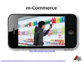 hBp://blogmidia8.com/2012/10/como-­‐as-­‐redes-­‐sociais-­‐e-­‐m-­‐commerce-­‐se-­‐tornam-­‐a-­‐cada-­‐dia-­‐mais-­‐inﬂuentes.html	
  
hBp://bit.ly/case-­‐tesco-­‐qrcode	
  
 