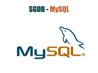 SGDB - MySQL
 